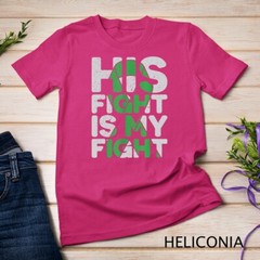 His Fight is My Fight Cerebral Palsy Support Unisex T-shirt