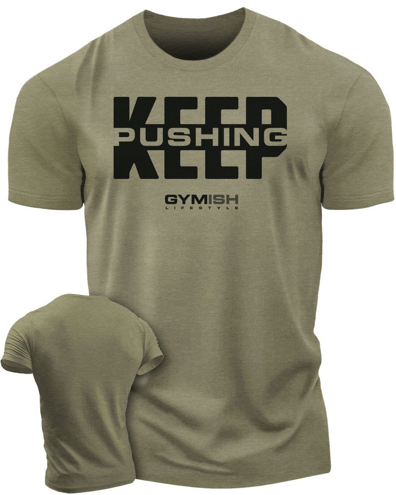 067. Keep Pushing Funny Workout Gym T-Shirt for Men