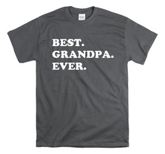 Best Grandpa Ever T-Shirt – Gift for Grandpa – Grandpa Gift – Grandpa Shirt
