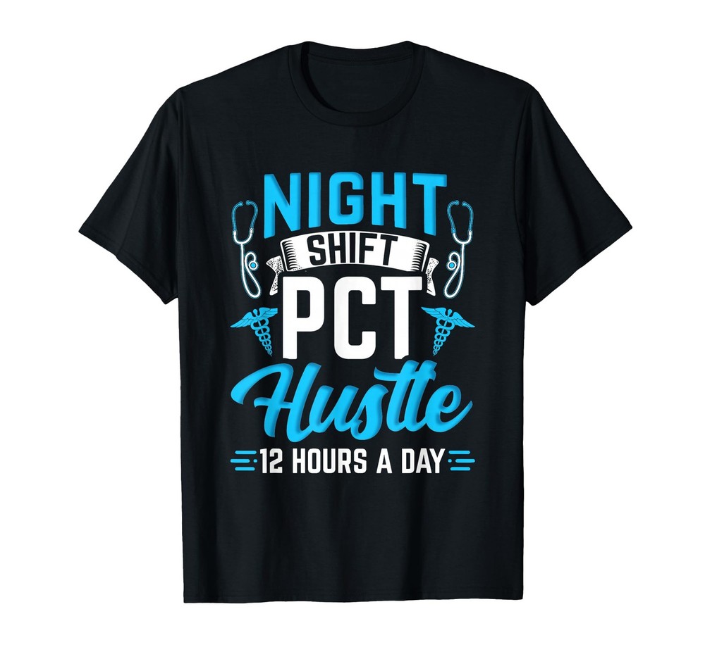 Night Shift Hospital Care PCT Patient Care Technician T-Shirt