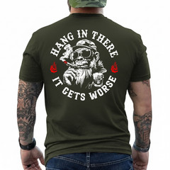 Hang in There It Gets Worse Sarcastic Humor Monkey (On Back) T-Shirt