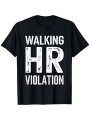 Walking HR Violation Office Humor Workplace Funny T-Shirt