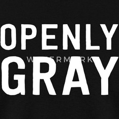 Openly Gray Slogan Funny Retirement Birthday Wordplay Men’s T-Shirt
