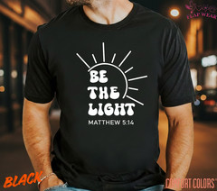 Unisex Be The Light T-Shirt, Men T shirt,Women T shirt Gift Religion Top Matthew
