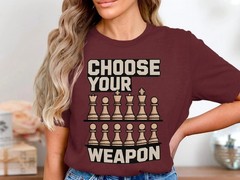 Choose Your Weapon Chess Player T-shirt, Funny Board Game Tee T-Shirt
