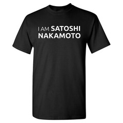 I Am Satoshi Nakamoto – Funny Internet Crypto Currency T Shirt – Black