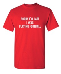 Football Behind Time Sarcastic Humor Graphic Super Soft Ring Spun Funny T Shirt