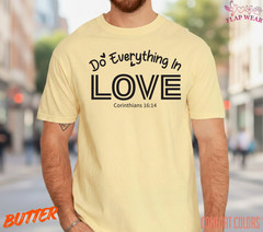 Unisex Do Everything In Love Tee T shirt Men T shirt Women valanity day Romantic