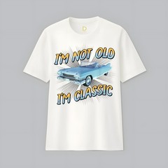 I’m Not Old I’m Classic T-Shirt