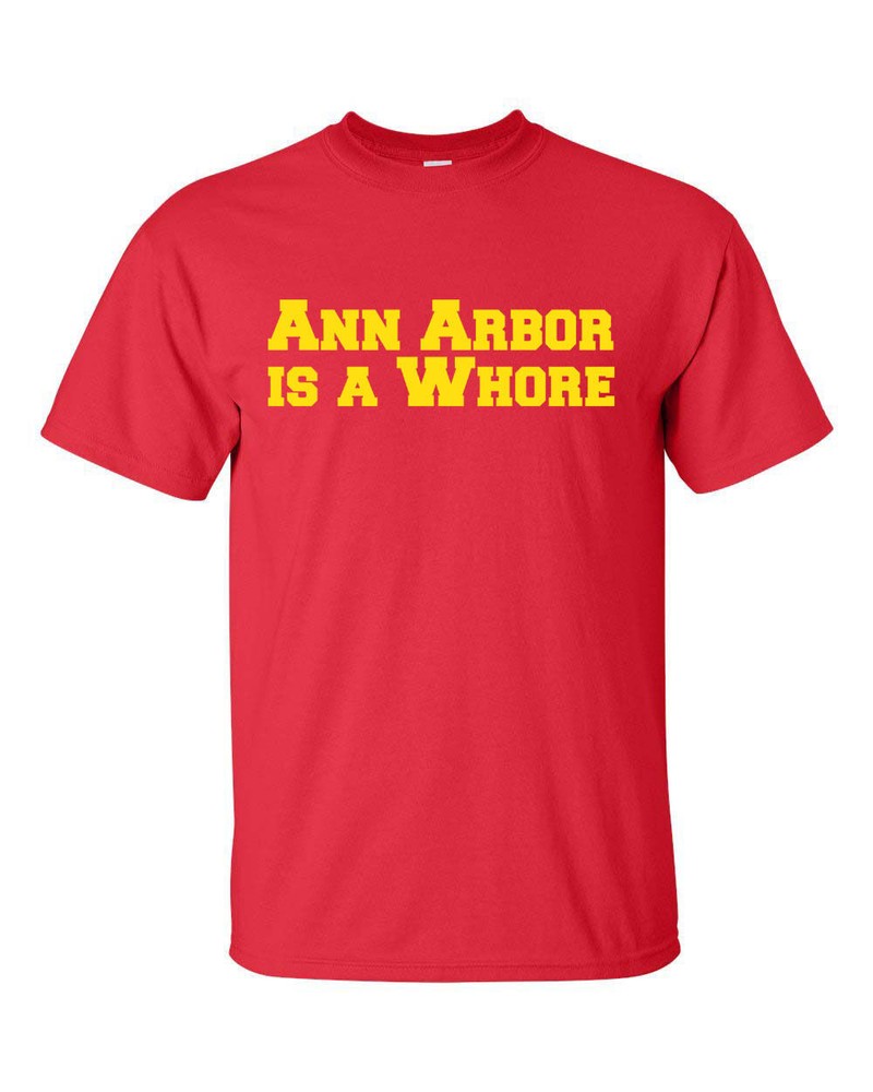 Ann Arbor is a whore Funny T shirt ,Hoodie,Tank or Long Sleeve