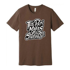 The Pain Makes You Strong Graphic Tee Unisex Fitness Shirt For Workout And Train