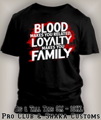 Streetwear T Blood Make You Related Loyalty Makes You Family Graphic Tee Shirt