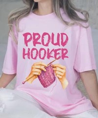 Proud Hooker Crochet Shirt Funny Crochet Graphic Tee Knitting Humor T-shirt