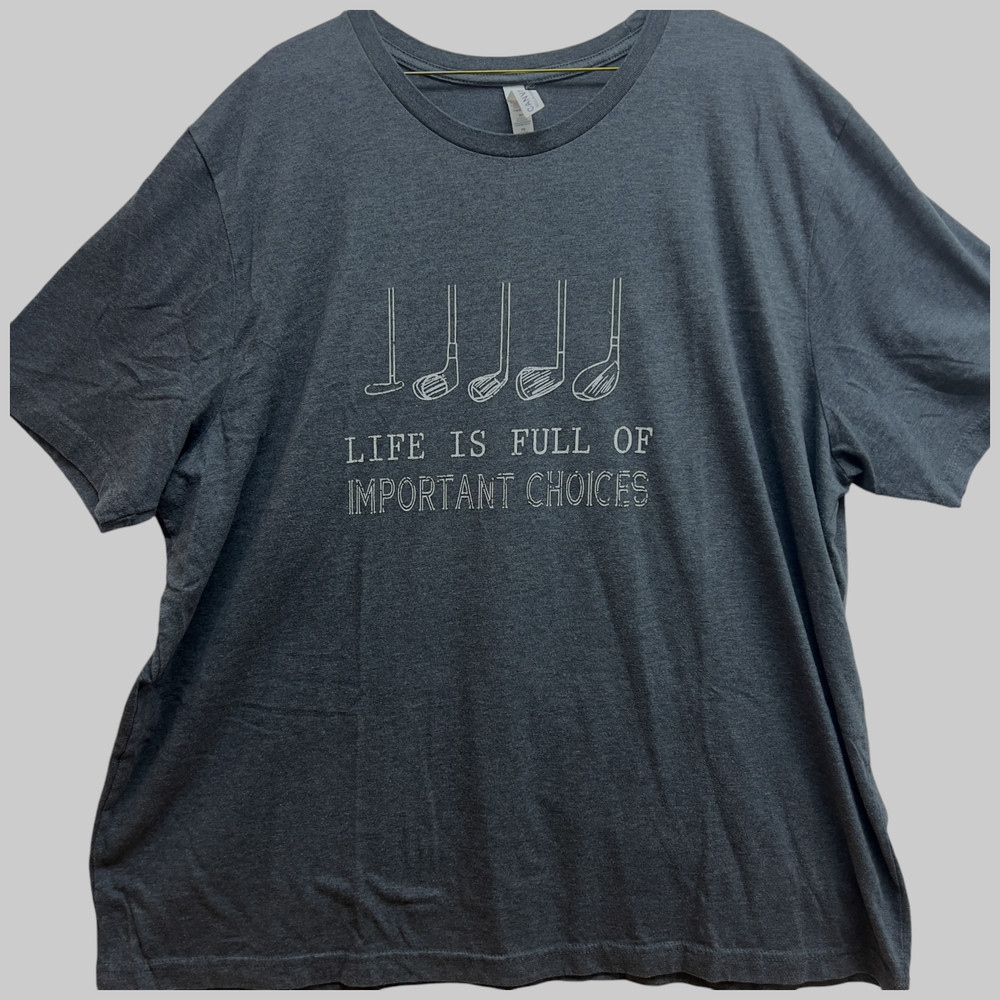 Men’s T-Shirt Sz 3XL Bella+Canvas Life is Full of Important Choice w Golf Clubs