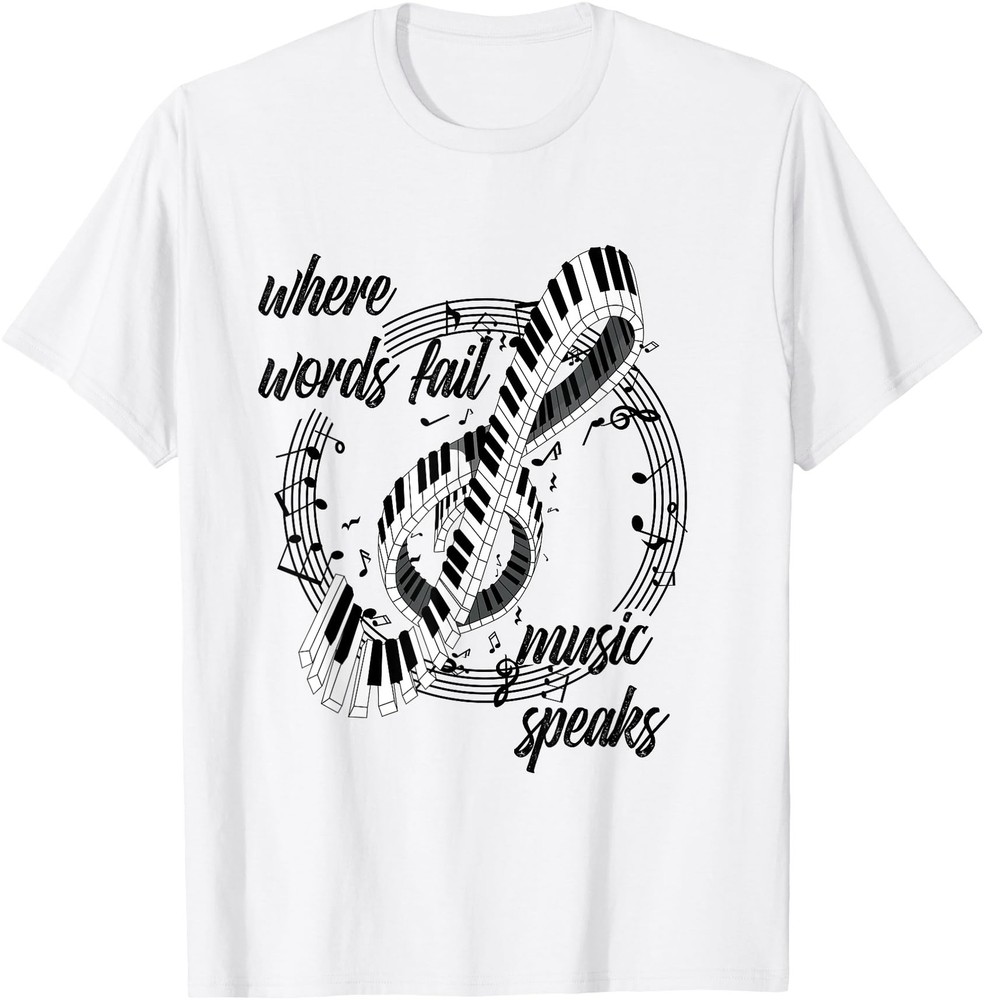 Where words fail music speaks piano design saying musician T-Shirt