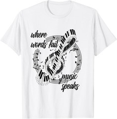 Where words fail music speaks piano design saying musician T-Shirt