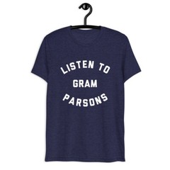Listen To Gram Parsons Tri Blend T-Shirt, Flying Burrito Brothers,Emmylou Harris