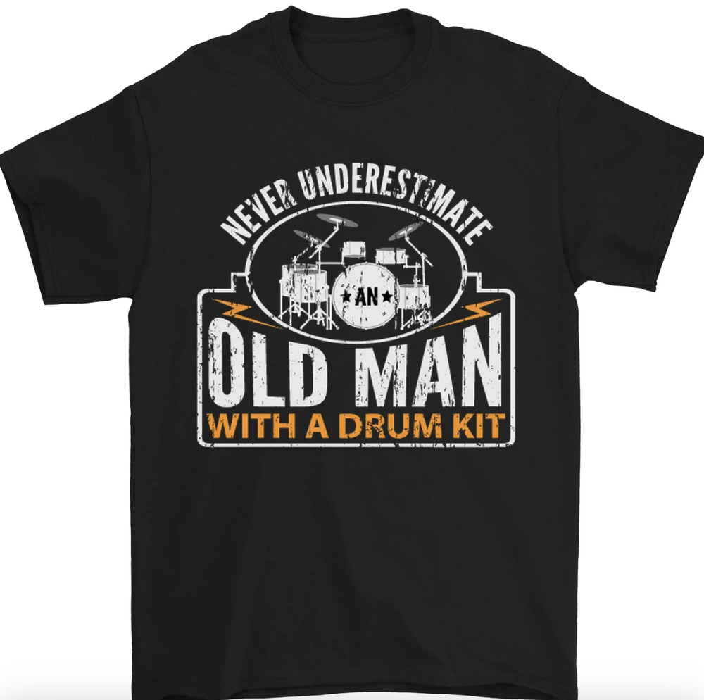 Drumming An Old Man Drummer Drum Funny T-Shirt Gildan 5000
