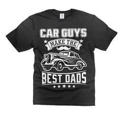 Mens Car Guys Make The Best Dads T-shirt Car Guy Shirts Car Enthusiast Shirts