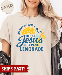 Life Gave Me Some Lemons Shirt, He Be Makin’ Lemonade T-shirt, Jesus Lemonade Sw