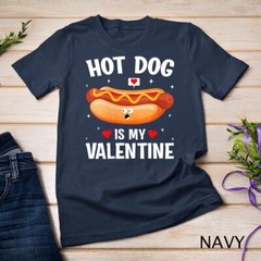 Womens Hotdog Is My Valentine Hotdog Lover Family Couple Outfit Unisex T-shirt