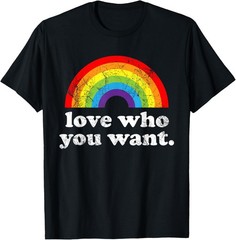 Gay Pride Month Love Who You Want LGBTQ+ LGBT Rainbow Flag T-Shirt