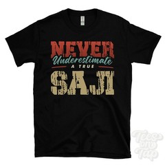NEVER UNDERESTIMATE A TRUE SAJI T-SHIRT – Wear Your Name Proudly