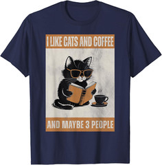 I Like Cats And Coffee And Maybe 3 People Funny Sweatshirt T-Shirt