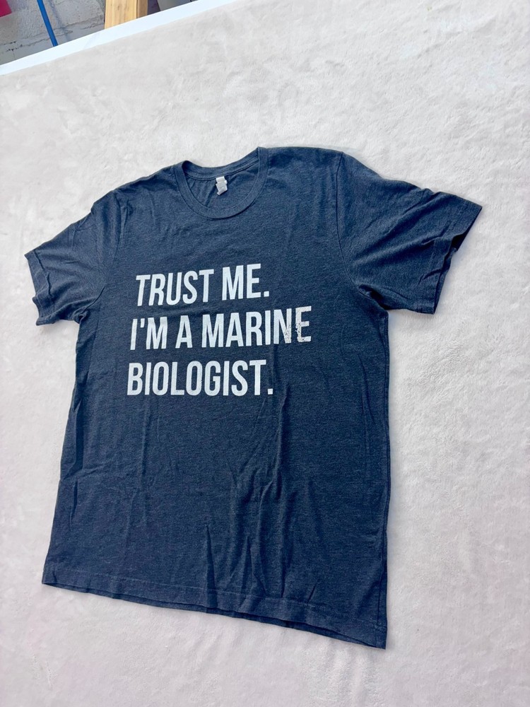 “Trust me. I’m a marine biologist.” Unisex T-Shirt — Size: XL!!