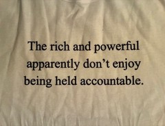 T-Shirt funny satire “The rich and powerful don’t enjoy being held accountable.”