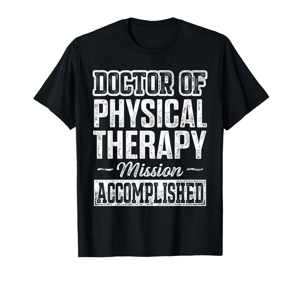 DPT Doctor of Physical Therapy Accomplish Physiotherapy T-Shirt