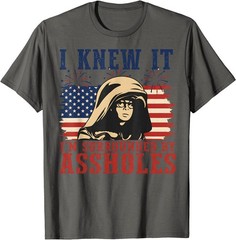 I Knew It Surrounded By Assh*les Parody Meme T-Shirt