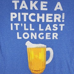 Take A Pitcher It’ll Last Longer T-Shirt Size L Graphic Tee Cotton Poly Beer Pun