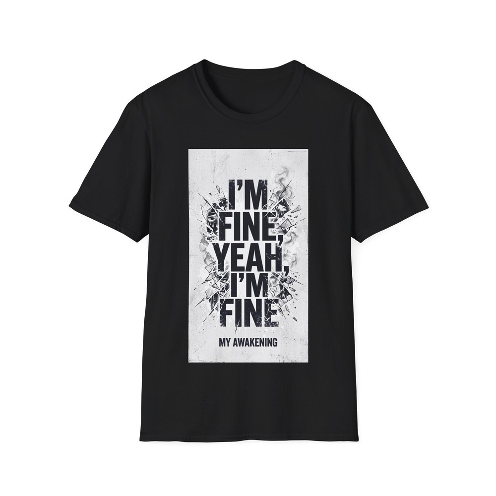 I’M FINE, YEAH, I’M FINE T-Shirt TYPOGRAPHY