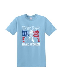 T-Shirt S to 2XL 3XL – TRUMP We the People Have Spoken-Political Humor Fun Adult