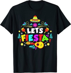 NEW LIMITED Cinco De Mayo Party Let’s Fiesta Mexican T-Shirt – MADE IN USA