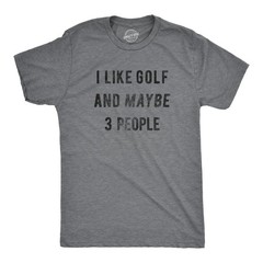 Mens I Like Golf and Maybe 3 People T shirt Funny Gift for Graphic Golfing Tee