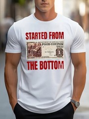 Men’s Started From The Bottom Funny Graphic T-Shirt Streetwear Tee