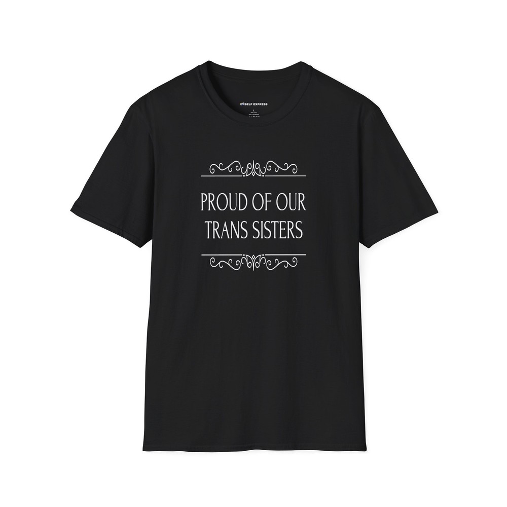Unisex T-Shirt Proud of Our Trans Sisters LGBT – white