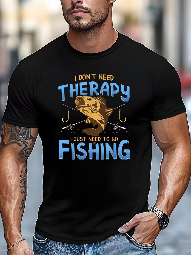Men’s Fishing Slogan T-Shirt – “I Don’t Need to Go Fishing” Print with Fish and