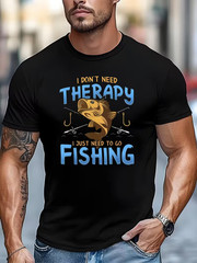 Men’s Fishing Slogan T-Shirt – “I Don’t Need to Go Fishing” Print with Fish and