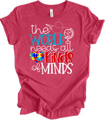 The World Needs All Kinds of Minds Autism Awareness Tee