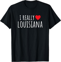 I REALLY LOVE (HEART) LOUISIANA Funny US State T-Shirt