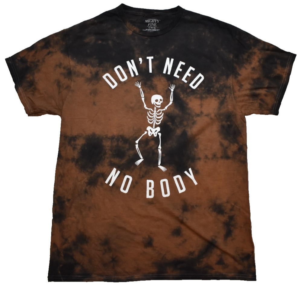 Mighty Fine Don’t Need No Body Funny Black Bleach Wash Adult Shirt NWT Small
