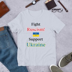 Fight Ruscism! Support Ukraine Unisex t-shirt Russia Putin Zelensky War Peace
