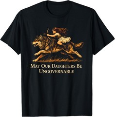 May Our Daughters Be Ungovernable Feminist Girl T-Shirt