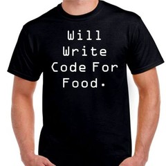 Will Write Code for Food. funny art T shirt Tee all sizes and colors