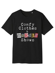 Comfy Clothes & Murder Shows T-Shirt – True Crime Lover Graphic Tee