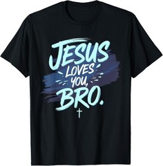 Jesus loves you Bro Christian Religious T-Shirt