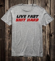 Retro Novelty Tee T Shirt Cotton 60’s 70’s Live Fast SH!T HARD Funny Biker Van